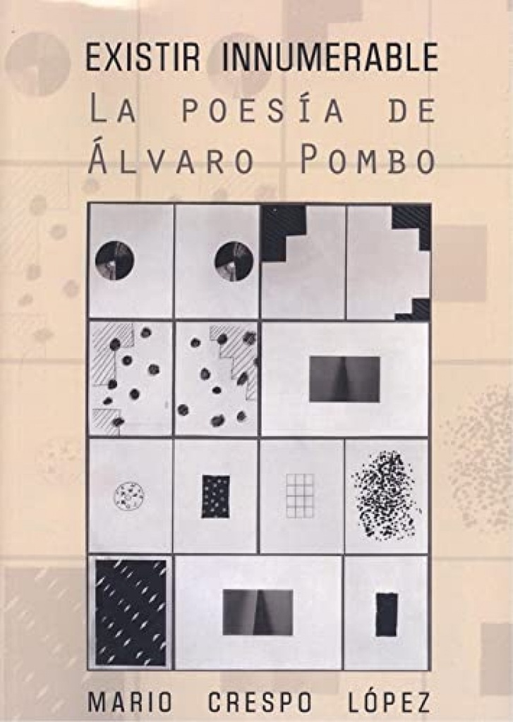 EXISTIR INNUMERABLE.POESIA DE ALVARO POMBO, LA.(BIOGRAFIAS)