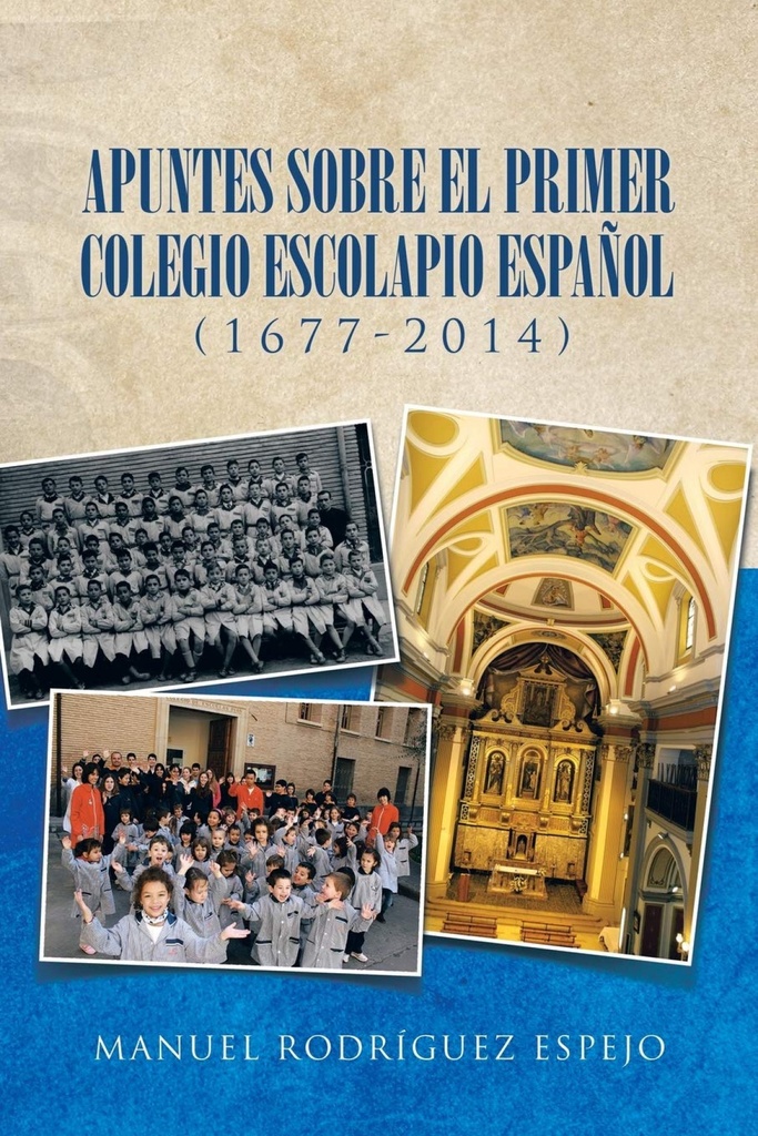 Apuntes sobre el primer colegio escolapio español (1677-2014)