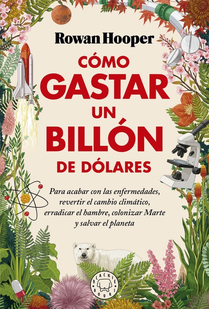 CÓMO GASTAR UN BILLÓN DE DÓLARES