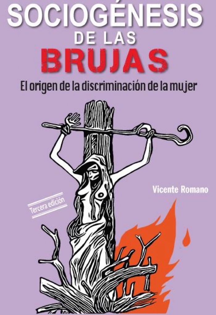 Sociogénesis de las brujas : el origen de la discriminación de la mujer