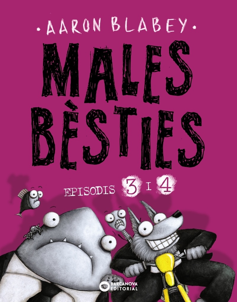 Males bèsties. Episodis 3 i 4