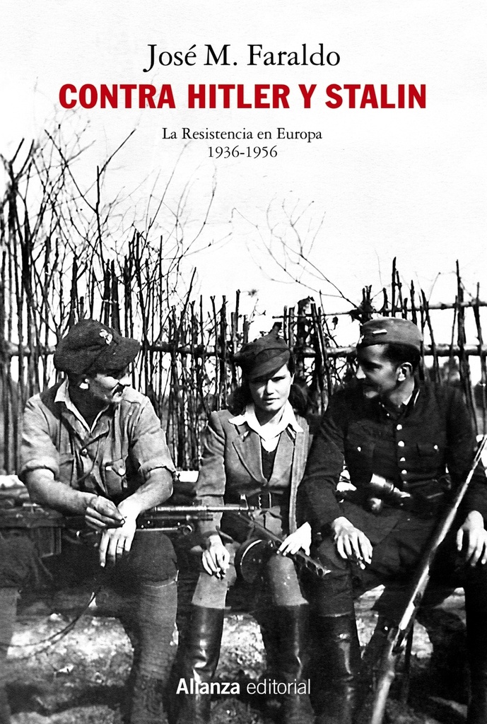 Contra Hitler y Stalin. La resistencia en Europa (1936-1956)