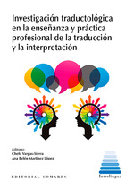 INVESTIGACION TRADUCTOLOGICA EN LA ENSEÑANZA Y PRACTICA PROFESIONAL DE