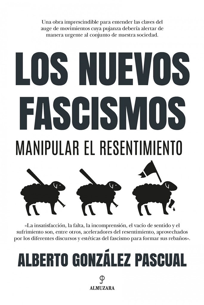 NUEVOS FASCISMOS. MANIPULAR EL RESENTIMIENTO