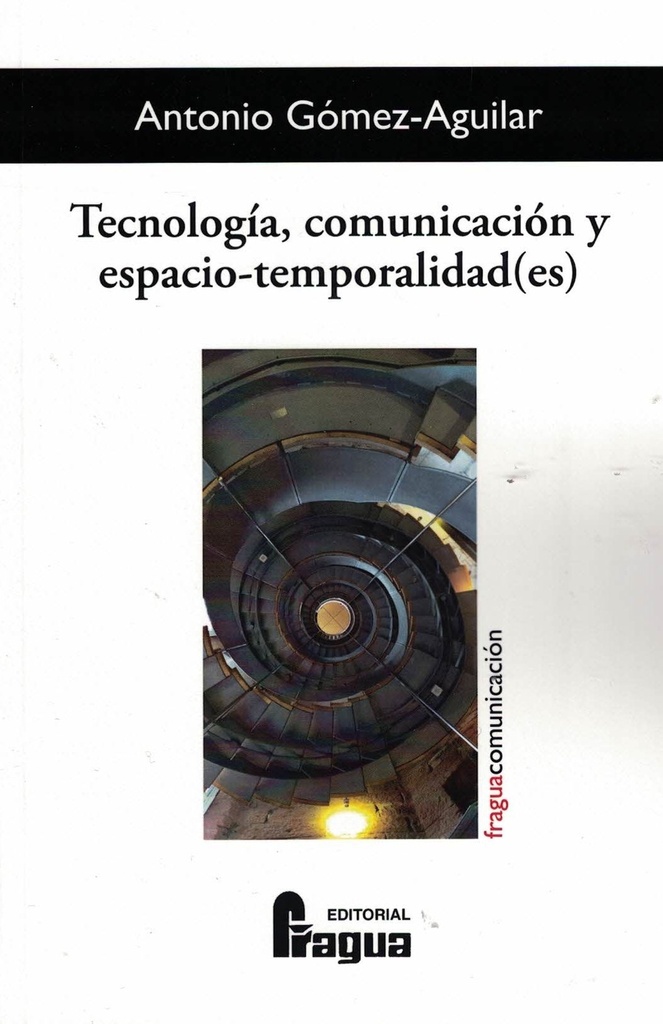 Tecnología, comunicación y espacio-temporalidad(es)