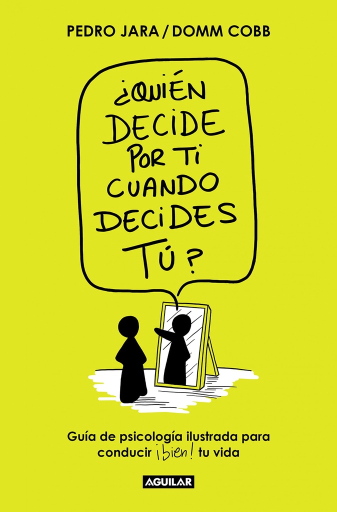 ¿quien decide por ti cuando decides tu?