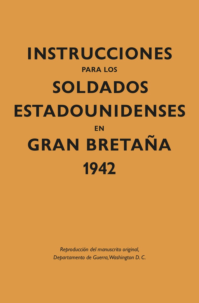 Instrucciones para los soldados estadounidenses en Gran Bretaûa, 1942