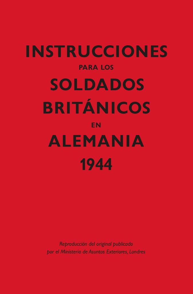 Instrucciones para los soldados britçnicos en Alemania, 1944