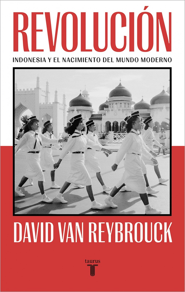 Revolucion:indonesia y el nacimiento del mundo moderno