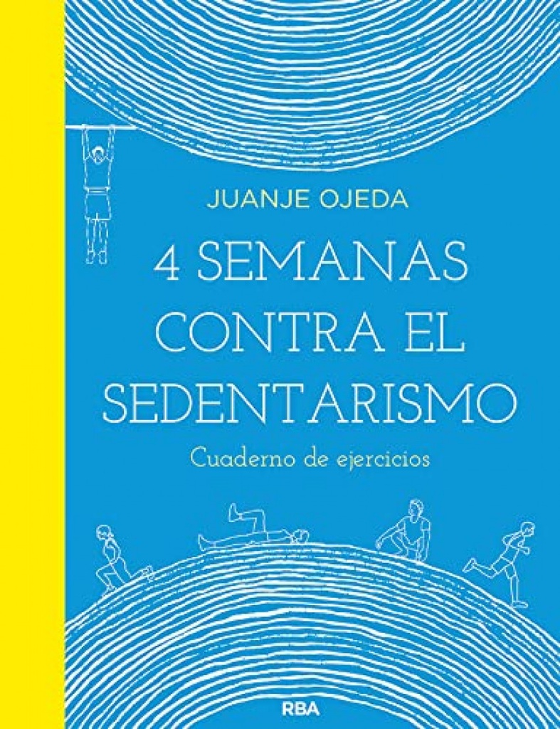 4 semanas contra el sedentarismo: cuaderno de ejercicios