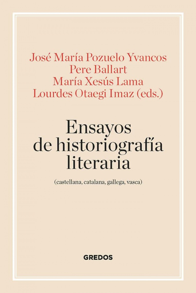 Ensayos de historiografía literaria (castellana, catalana, gallega y vasca)