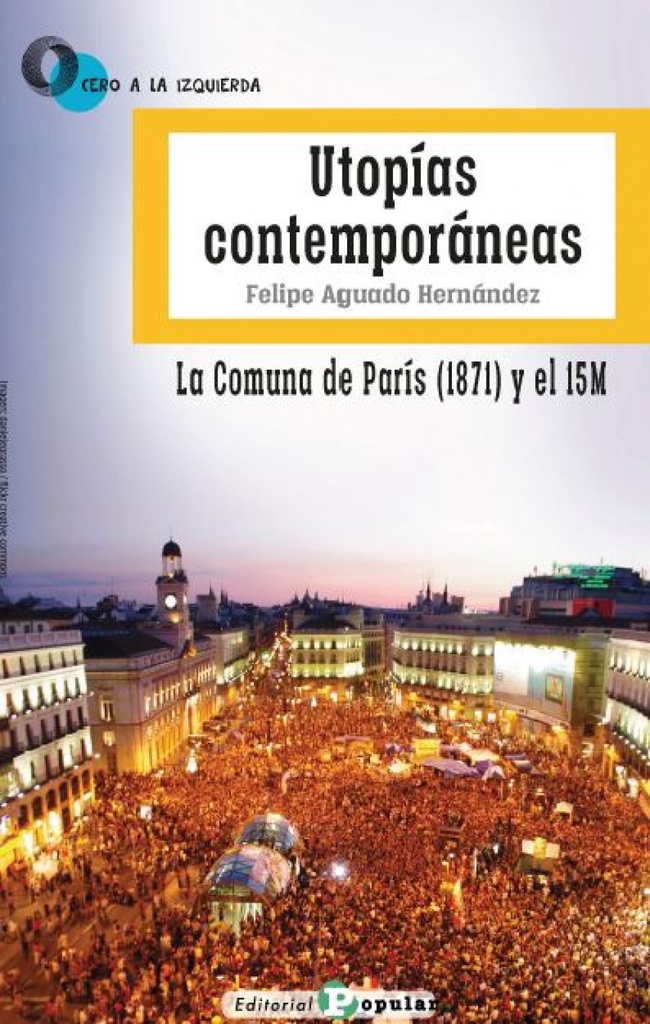 Utopías contemporáneas. La Comuna de París (1871) y el 15M