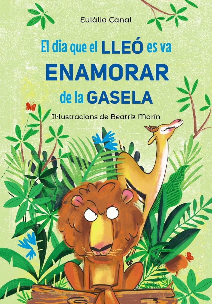 El dia que el lleó es va enamorar de la gasela