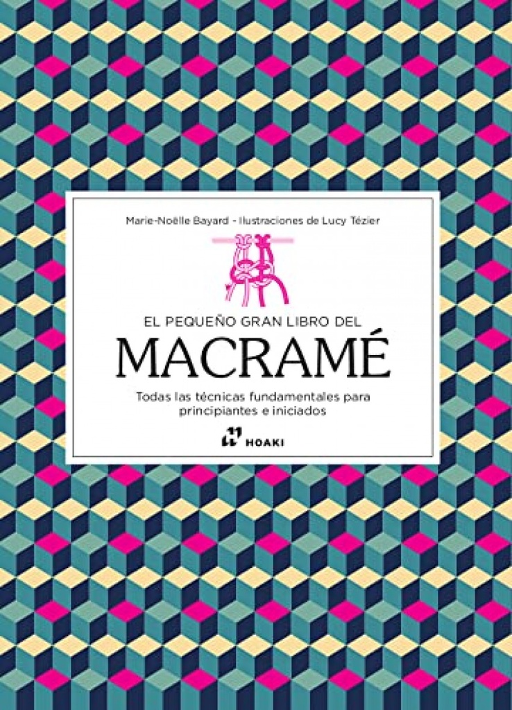 PEQUEÑO GRAN LIBRO DEL MACRAME, EL