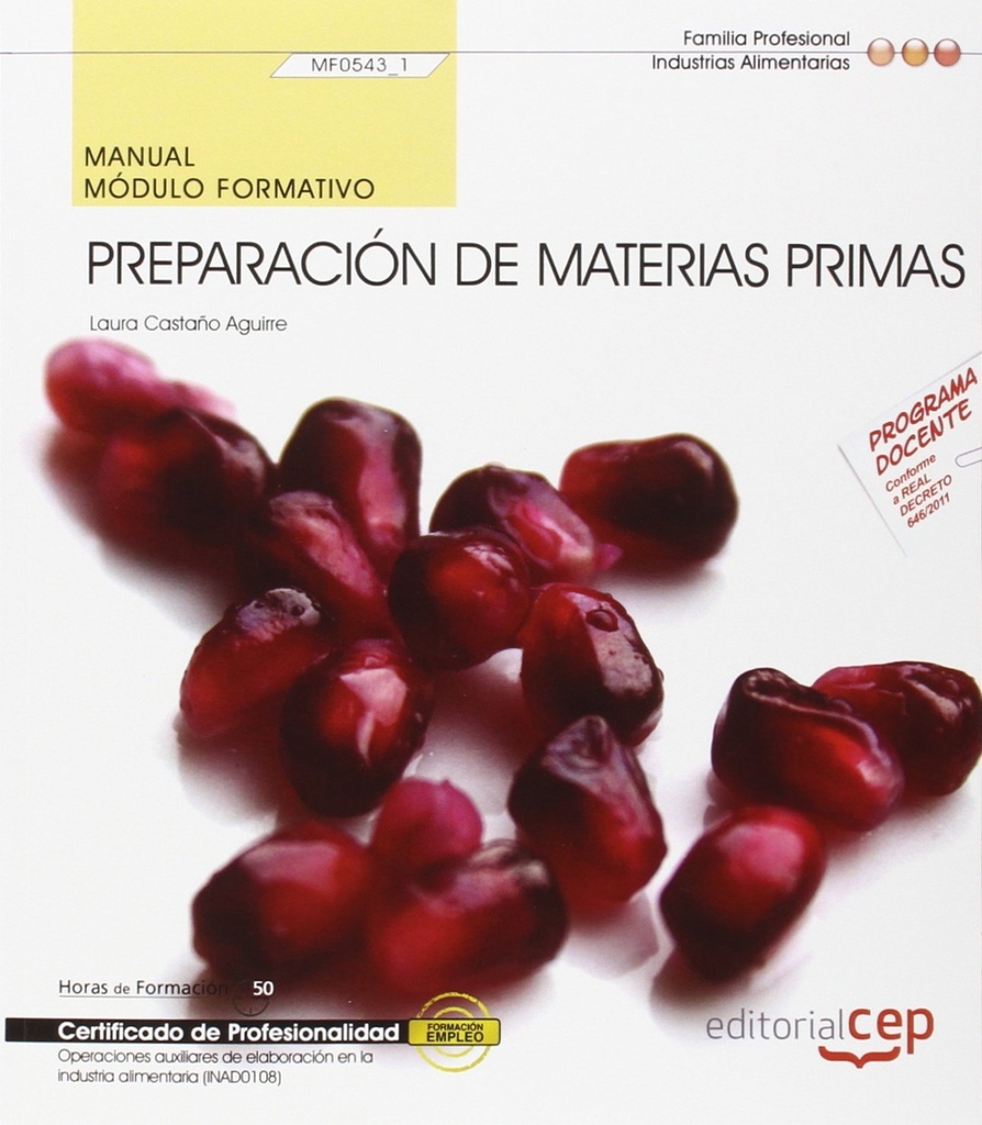 Manual. Preparación de materias primas (MF0543_1). Certificados de profesionalid