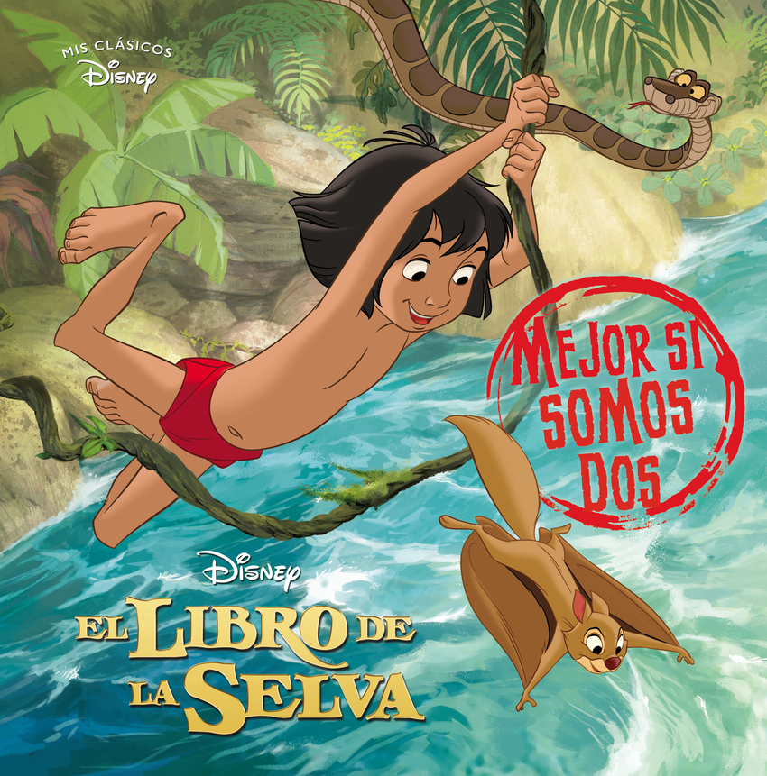 El libro de la selva. Mejor si somos dos (Mis Clásicos Disney)