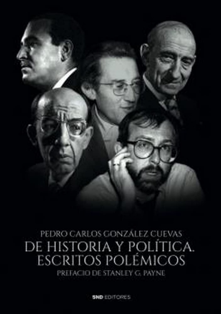 De historia y política. Escritos polémicos