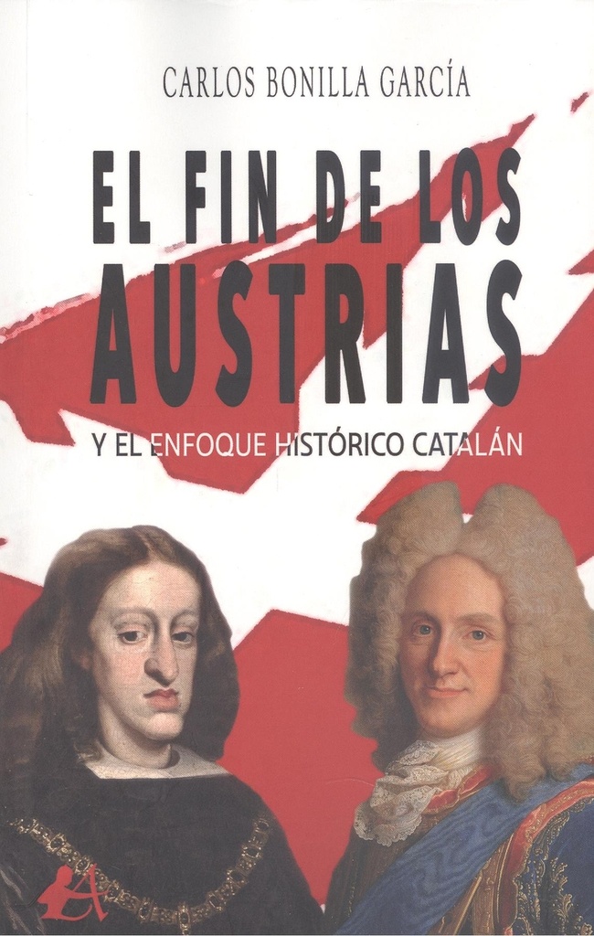 EL FIN DE LOS AUSTRIAS Y EL ENFOQUE HISTÓRICO CATALÁN