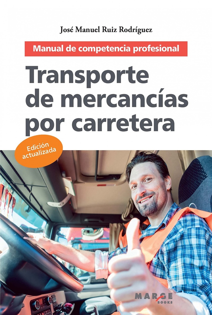 Transporte de mercancías por carretera. Manual de competencia profesional