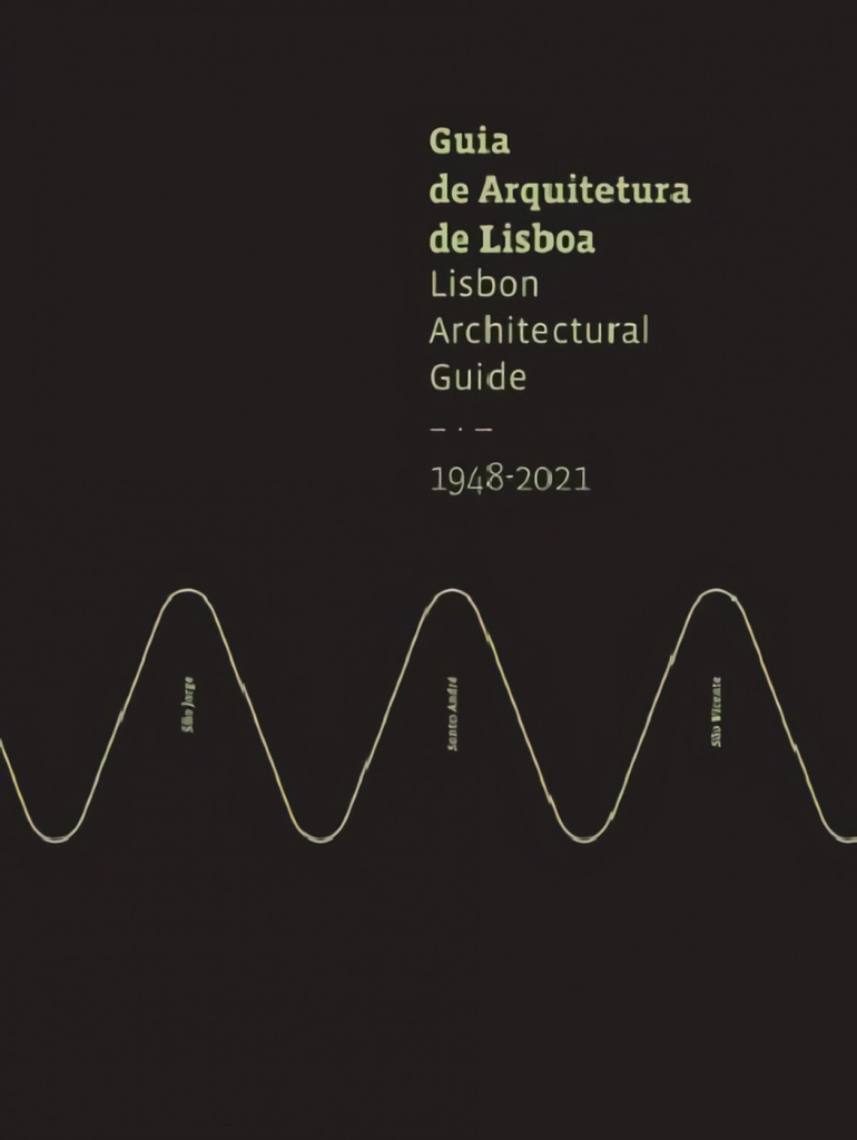 GUIA DE ARQUITECTURA DE LISBOA 1948-2021