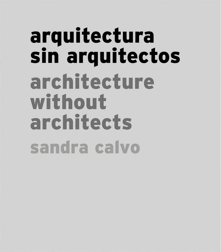 SANDRA CALVO:ARQUITECTURA SIN ARQUITECTOS