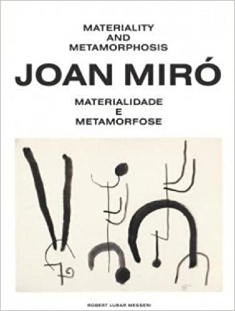 Joan Miró. Materiality and Metamorphosis