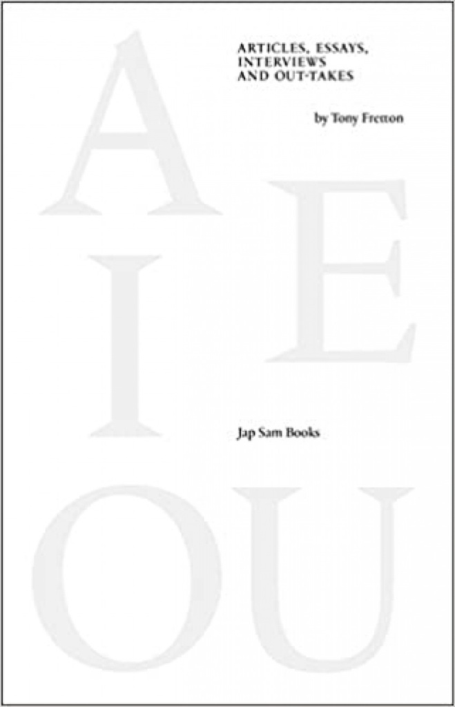 A E I O U. Articles, Essays, Interviews and Out-takes