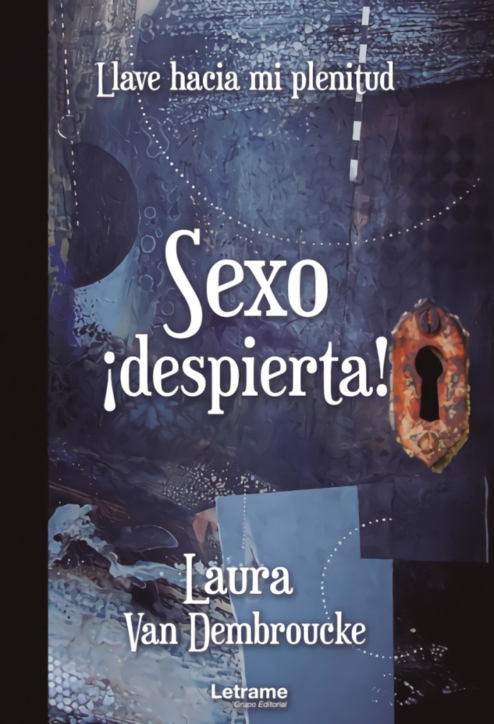 Sexo ¡despierta! Llave hacia mi plenitud