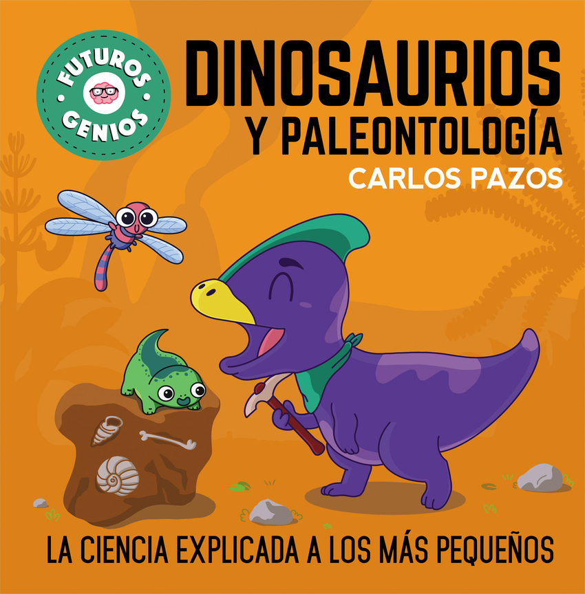 Dinosaurios y paleontología (Futuros Genios 7)