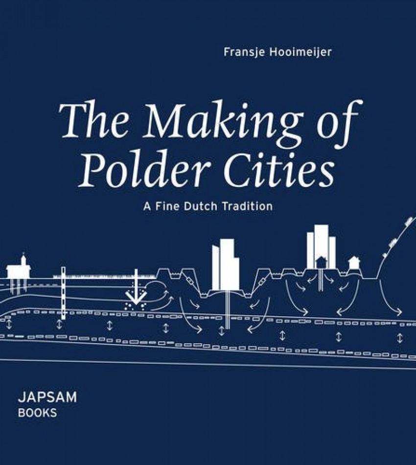 THE MAKING OF POLDER CITIES