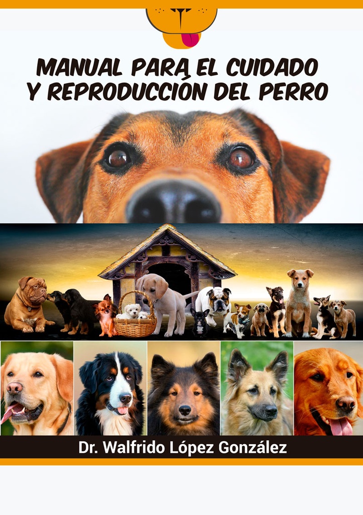 MANUAL PARA EL CUIDADO Y REPRODUCCIÓN DEL PERRO