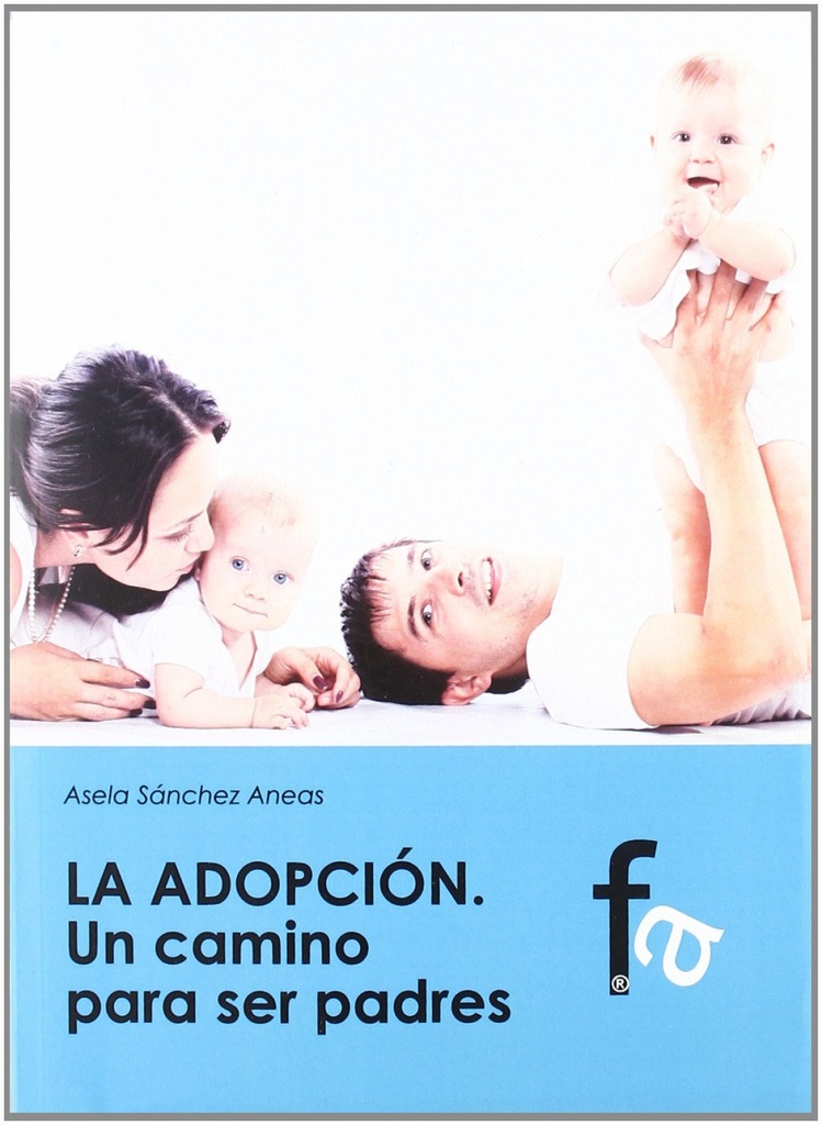 LA ADOPCIÓN. UN CAMINO PARA SER PADRES