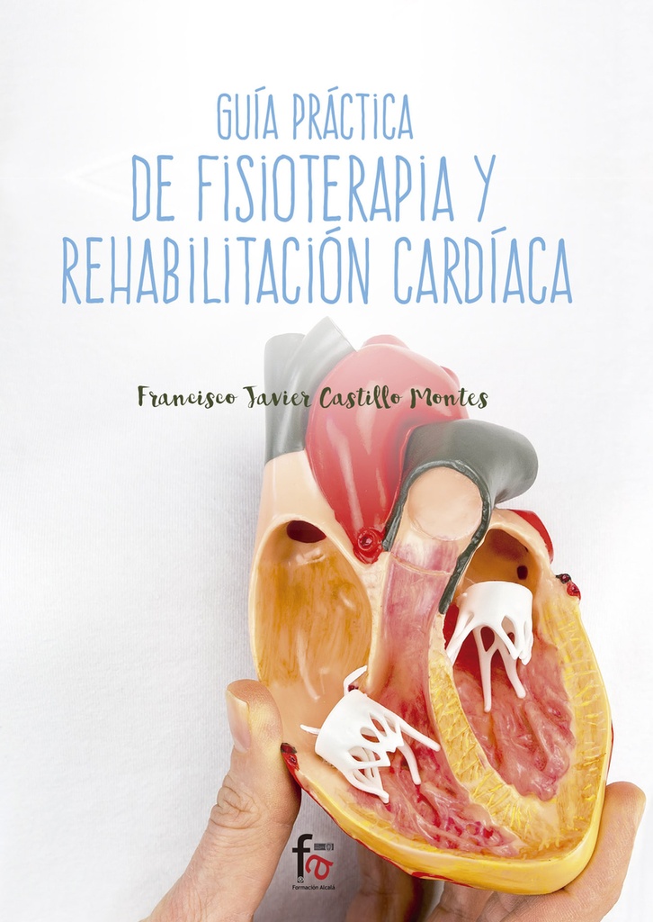 GUÍA PRÁCTICA DE FISIOTERAPIA Y REHABILITACIÓN CARDÍACA