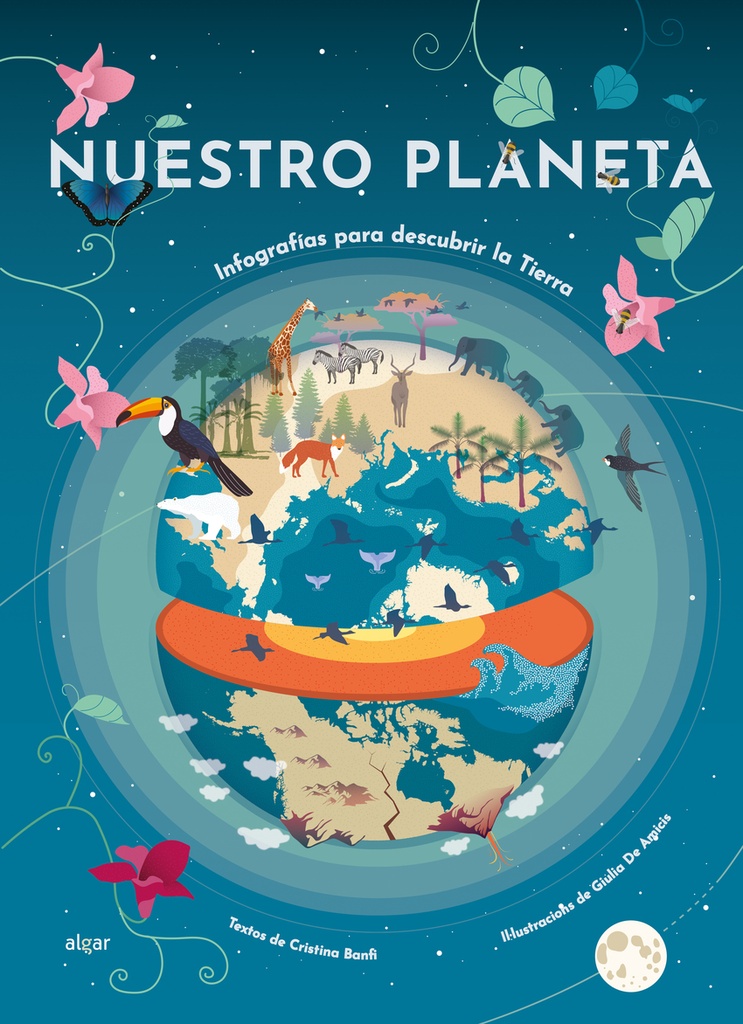 Nuestro planeta. Infografías para descubrir la Tierra