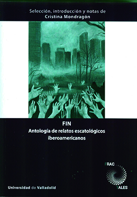 FIN. ANTOLOGÍA DE RELATOS ESCATOLÓGICOS IBEROAMERICANOS