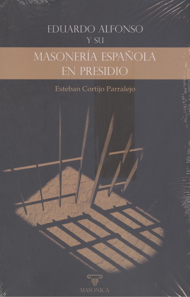 Eduardo Alfonso y su «Masonería española en presidio»