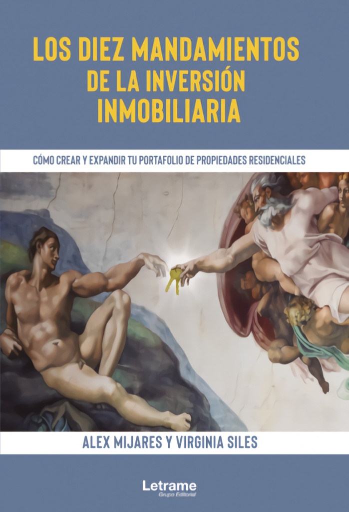 Los diez mandamientos de la inversión inmobiliaria. Cómo crear y expandir tu portafolio de propiedades residenciales