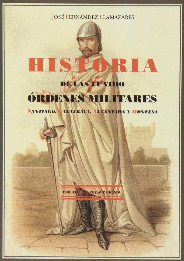 HISTORIA DE LAS CUATRO ORDENES MILITARES NE