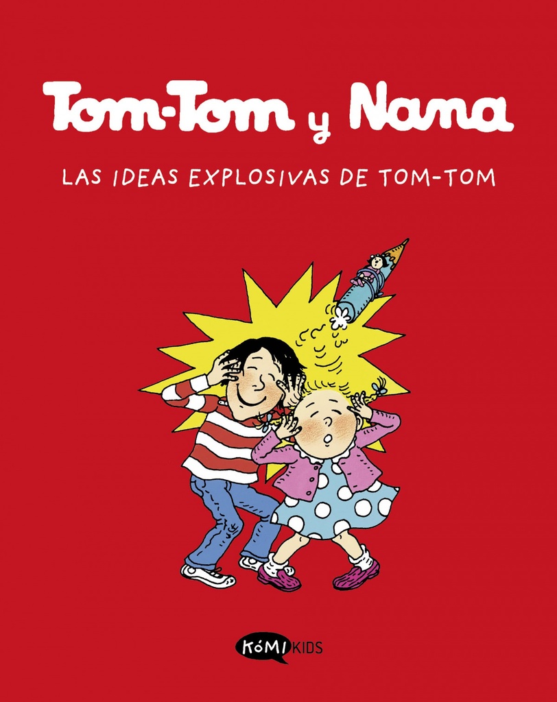 Tom-Tom y Nana 2. Las ideas explosivas de Tom-Tom