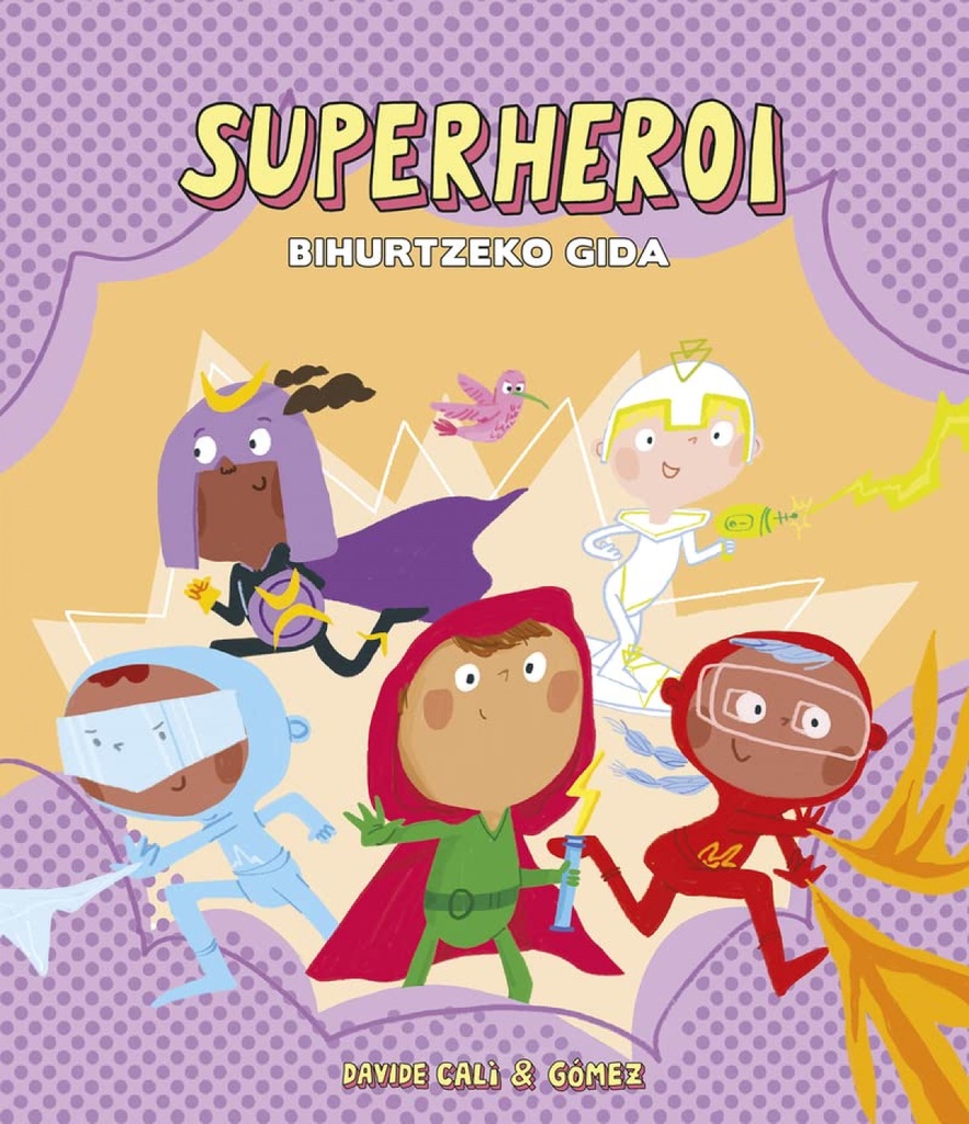 Superheroi. Bihurtzeko gida