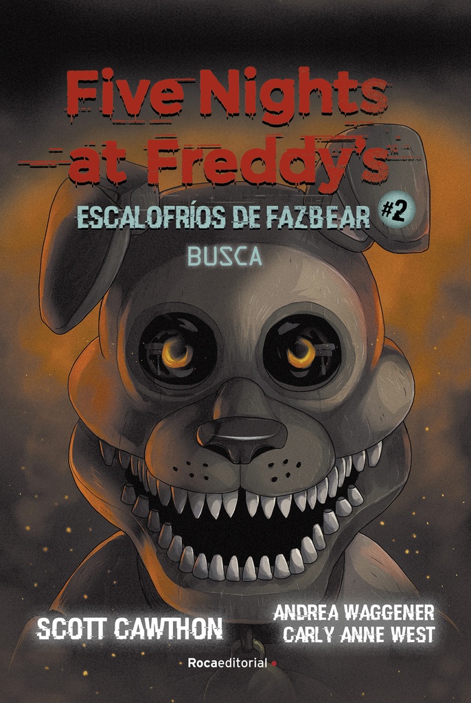 Five Nights at Freddy´s. Escalofríos de Fazbear #2. Busca