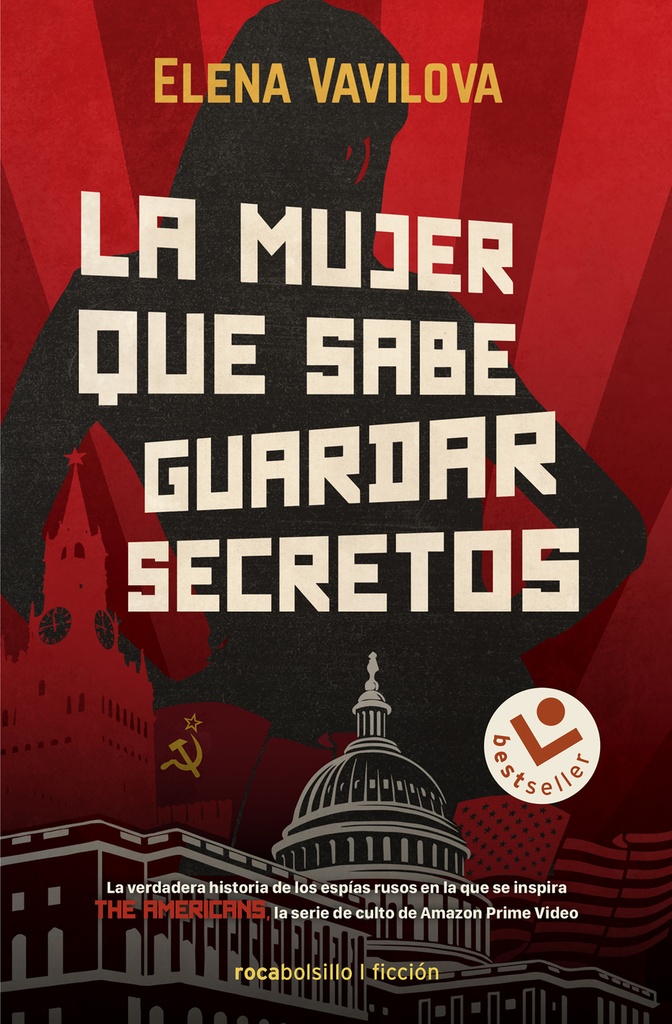 La mujer que sabe guardar secretos. La verdadera historia de los espías rusos en