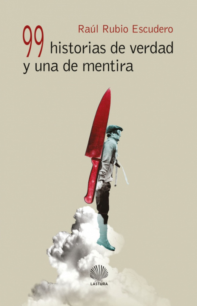 99 HISTORIAS DE VERDAD Y UNA DE MENTIRA