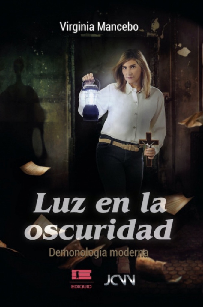 LUZ EN LA OSCURIDAD. DEMONOLOG¡A MODERNA