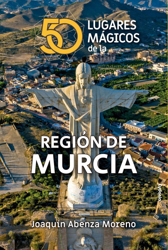 50 LUGARES MÁGICOS DE MURCIA