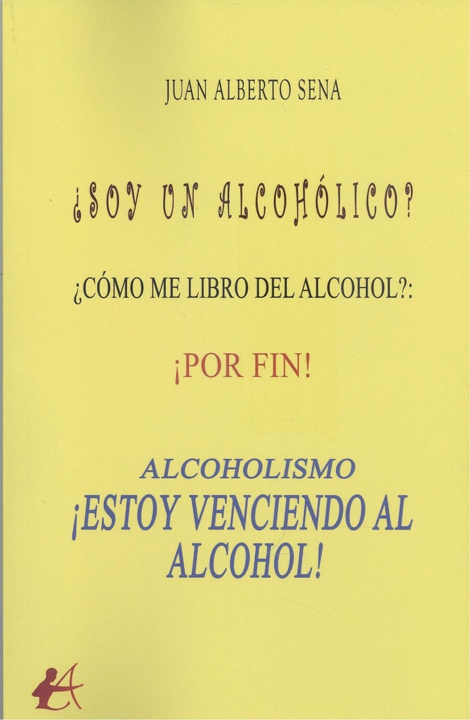 ALCOHOLISMO. ¡ESTOY VENCIENDO AL ALCOHOL!