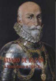 ALVARO DE BAZAN ´EL MEJOR MARINO DE FELIPE II