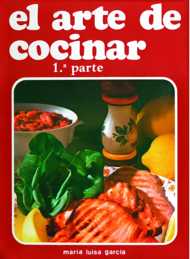 El arte de cocinar.(maria luisa).(Primera parte)