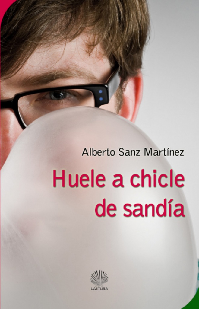 HUELE A CHICLE DE SANDÍA 2ª ED.