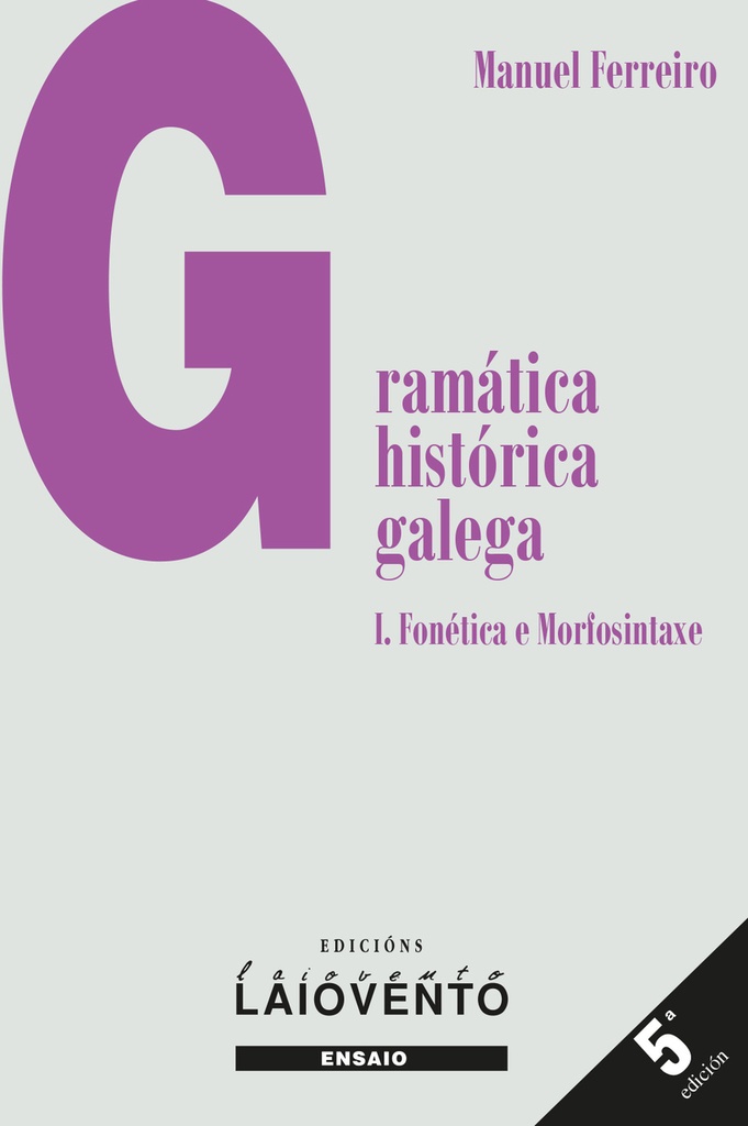 Gramática histórica galega I. Fonética e Morfosintaxe